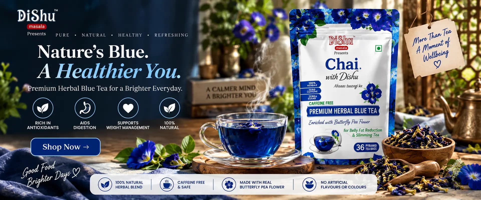 Nature's Blue. A Healthier You. — Dishu Premium Herbal Blue Tea with a cup of blue butterfly pea tea
